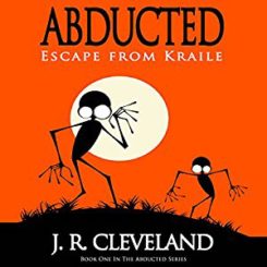 Book Review: Abducted: Escape from Kraile (book 1) by J.R. Cleveland