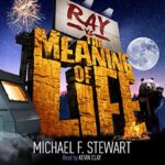 Book Review: Ray Vs the Meaning of Life by Michael F. Stewart 61FKYjJ-J9L._SL500_