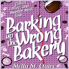 Promo and Giveaway: Barking at the Wrong Bakery by Stella St. Claire