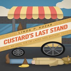 Book Review: Custard’s Last Stand (Until the Fat Ladies Sing #7) by Linda Kozar