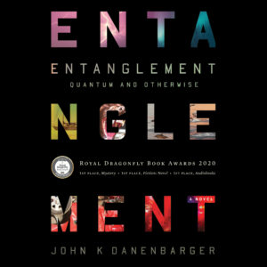 Book Review: Entanglement-Quantum and Otherwise by John Danenbarger