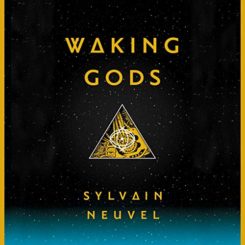 Book Review: Waking Gods by Sylvain Neuvel