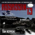 Book Review: Assassin 13: A Time Travel Thriller set in a Dystopian Future and 1927 Prohibition Hollywood by Tom Reppert 51XSSKKjo1L._SL500_