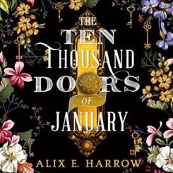 Book Review: The Ten Thousand Doors of January by Alix E. Harrow