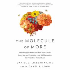 Book Review: The Molecule of More by Daniel Z. Lieberman, Michael E. Long
