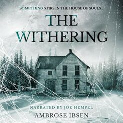 Book Review: The Withering by Ambrose Ibsen