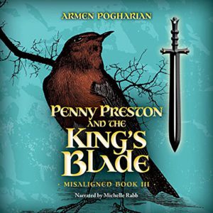 Book Review: Penny Preston and the King’s Blade by Armen Pogharian