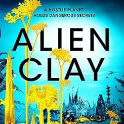 Book Review: Alien Clay by Adrian Tchaikovsky