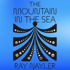 Book Review: The Mountain in the Sea by Ray Nayler