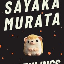 Book Review: Earthlings by Sayaka Murata