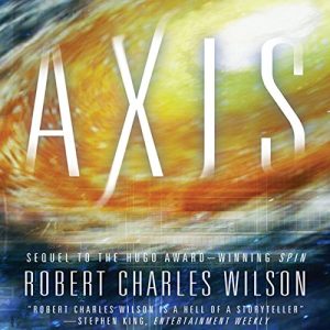 Book Review: Axis by Robert Charles Wilson