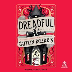 Book Review: Dreadful by Caitlin Rozakis